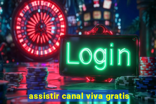 assistir canal viva gratis